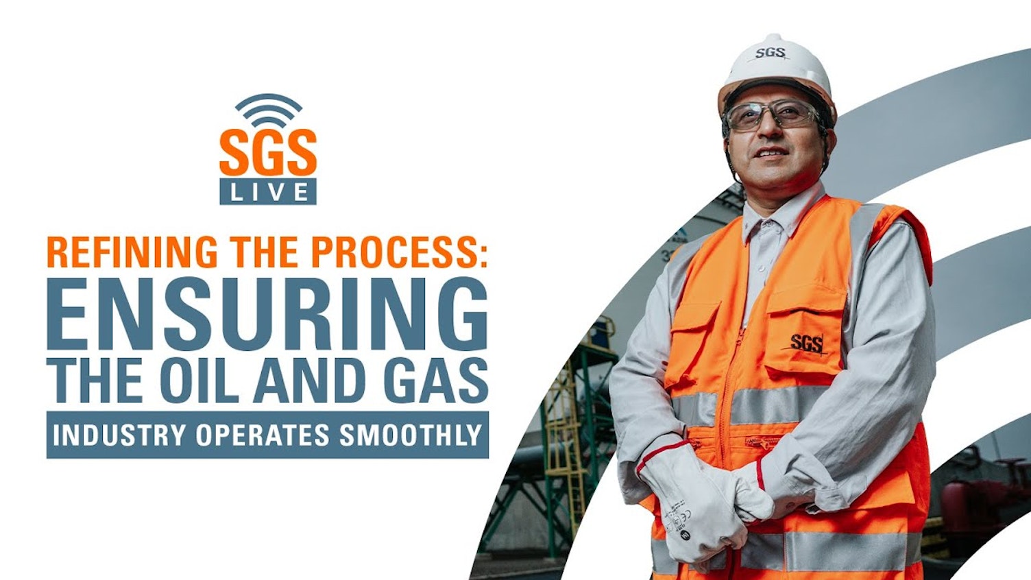 SGS Live Presents: Ensuring the Oil and Gas Industry Operates Smoothly